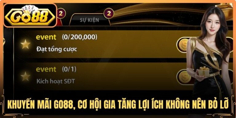 Khuyến Mãi Go88, Cơ Hội Gia Tăng Lợi Ích Không Nên Bỏ Lỡ