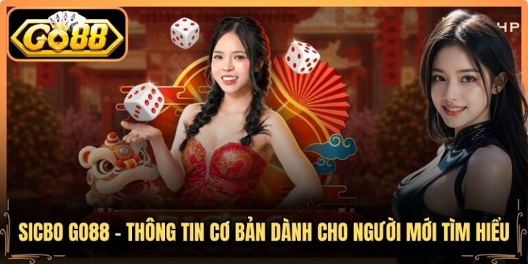 Sicbo Go88 - Thông Tin Cơ Bản Dành Cho Người Mới Tìm Hiểu