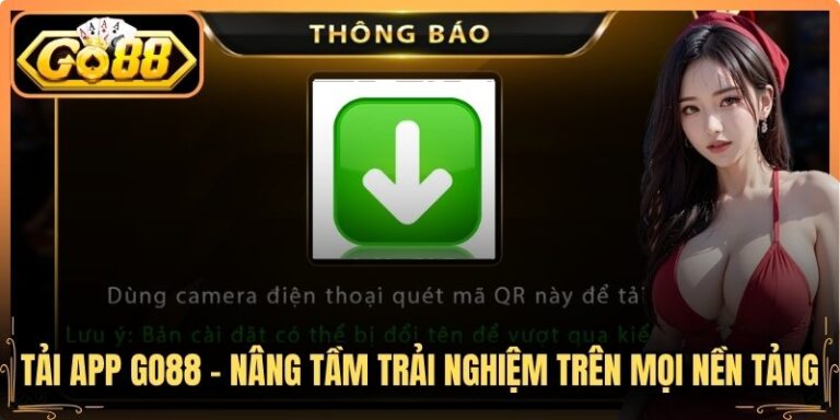 Tải App Go88 - Nâng Tầm Trải Nghiệm Trên Mọi Nền Tảng
